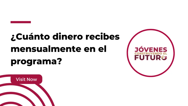 ¿Cuánto Dinero Recibes en Jóvenes Construyendo el Futuro?